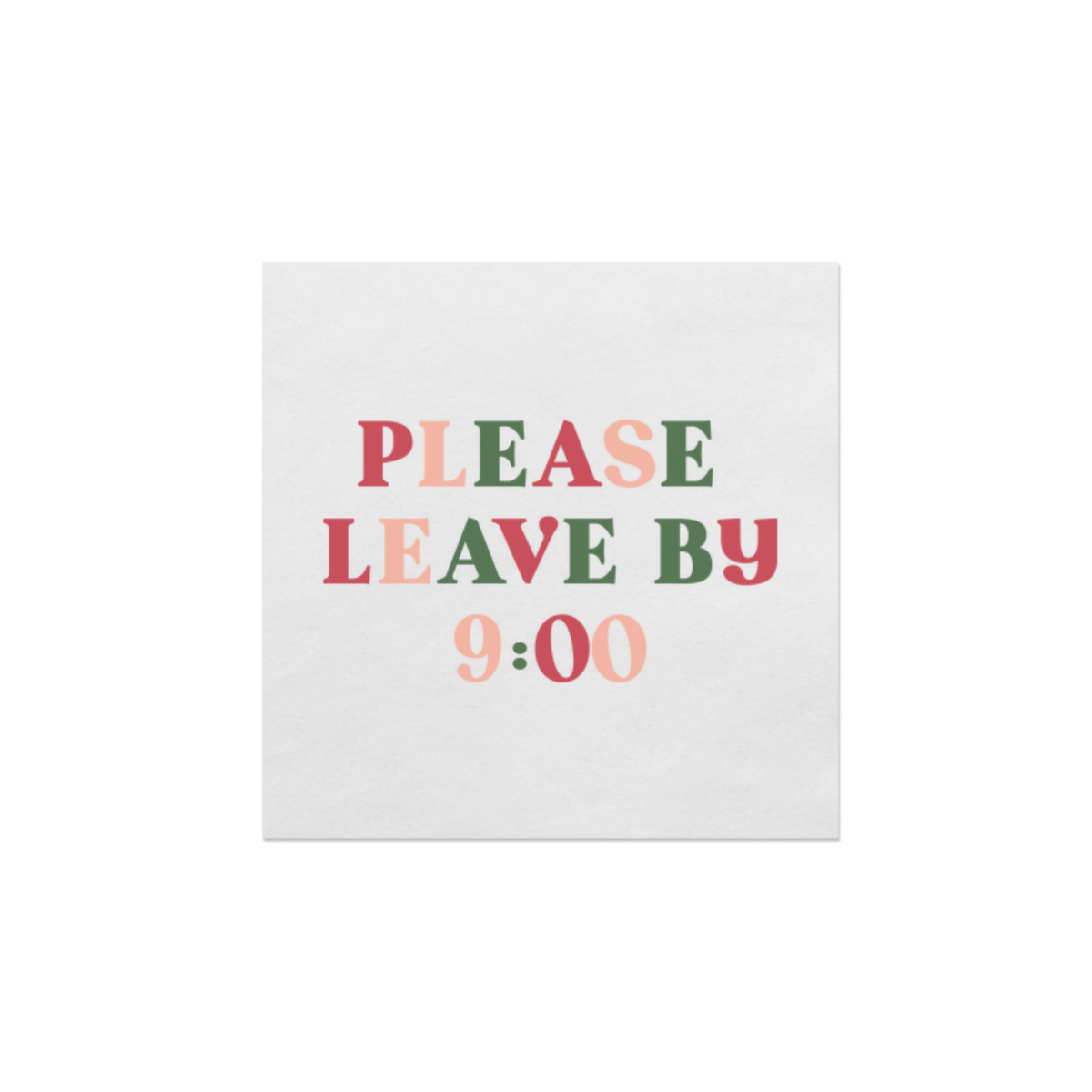 Festive Please Leave by 9 Small Napkin