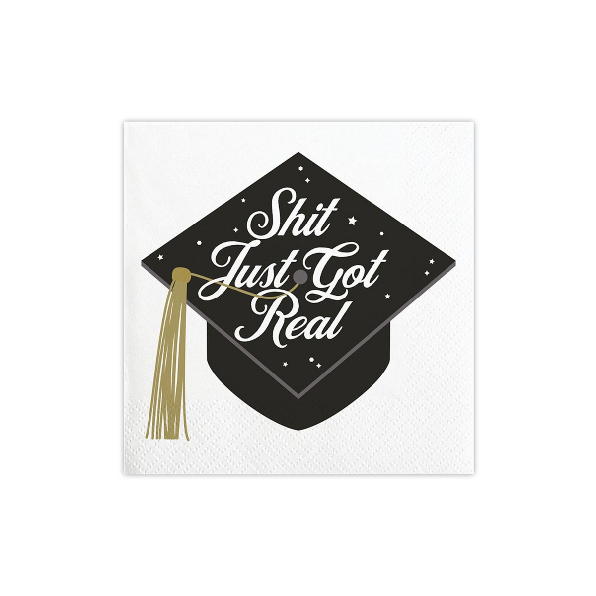 Sh*t Just Got Real Graduation Small Napkin